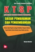 KTSP: Dasar Pemahaman dan Pengembangan Pedoman Bagi Pengelola Lembaga Pendidikan, Pengawas Sekolah, Kepala Sekolah, Komite Sekolah, Dewan Sekolah, dan Guru