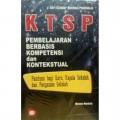 KTSP: Pembelajaran Berbasis Kompetensi dan Kontekstual Panduan Bagi Guru, Kepala Sekolah, dan Pengawas  Sekolah
