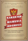 Karakter Manusia Indonesia: Butir-butir Pendidikan Karakter untuk Generasi Muda