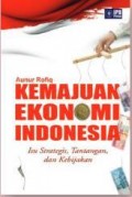 Kemajuan Ekonomi Indonesia Isu Strategis, Tantangan, dan Kebijakan