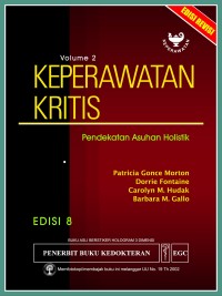 Keperawatan Kritis Pendekatan Asuhan Holistik. Volume 2