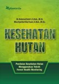 Kesehatan Hutan: Penilaian Kesehatan Hutan Menggunakan Teknik Forest Health Monitoring