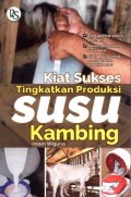 Kiat Sukses Tingkatkan Produksi Susu Kambing