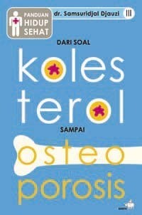 Panduan Hidup Sehat Dari Soal Kolesterol sampai Osteoporosis