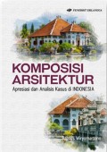 Komposisi Arsitektur: Apresiasi dan Analisis Kasus di Indonesia