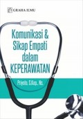 Komunikasi dan Sikap Empati dalam Keperawatan