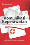 Komunikasi Keperawatan: Metode Berbicara Asuhan Keperawatan