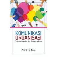 Komunikasi Organisasi: Strategi Interaksi dan Kepemimpinan (Buku 2)