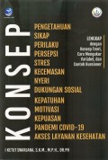 Konsep Pengetahuan, Sikap, Perilaku, Persepsi, Stres, Kecemasan, Nyeri, Dukungan Sosial, Kepatuhan, Motivasi, Kepuasan, Pandemi Covid-19, Akses Layanan Kesehatan: Lengkap dengan Konsep Teori, Cara Mengukur Variabel, dan Contoh Kuesioner