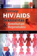 Konsep HIV/AIDS, Seksualitas dan Kesehatan Reproduksi