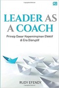 Leader as a Coach : Prisip Dasar Kepemimpinan Efektif di Era Disruptif