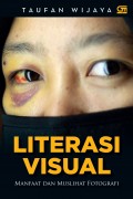 Literasi Visual Manfaat dan Muslihat Fotografi