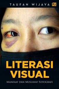 Literasi Visual Manfaat dan Muslihat Fotografi