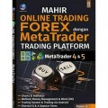 Mahir Online Trading Forex dengan Metatrader Trading Platform MetaTrader 4 & 5