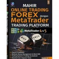 Mahir Online Trading Forex dengan Metatrader Trading Platform MetaTrader 4 & 5