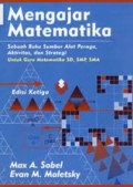 Mengajar Matematika: Sebuah Buku Sumber Alat Peraga, Aktivitas, dan Strategi Untuk Guru Matematika SD, SMP, SMA
