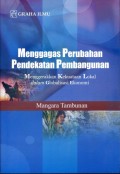 Menggagas perubahan pendekatan pembangunan: Menggerakkan kekuatan lokal dalam globalisasi ekonomi