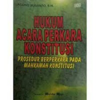 Hukum Acara Perkara Konstitusi:Prosedur Berperkara pada Mahkamah Konstitusi