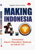 Making Indonesia: Transformasi Industri Manufaktur Nasional ke Industri  4.0