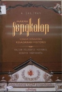 Makna Sengkalan Sebagai Dinamika Kesadaran Historis: Kajian Filosofis Historis Keraton Yogyakarta