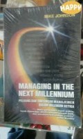 Managing in The Next Millennium: Peluang dan Tantangan Manajemen dalam Milenium Ketiga
