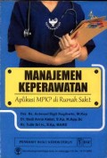 Manajemen Keperawatan: Aplikasi MPKP di Rumah Sakit