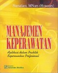 Manajemen Keperawatan Aplikasi dalam Praktik Keperawatan Profesional