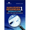 Manajemen Keuangan 1 Berbasis IFRS : Teori, Soal dan Penyelesaian