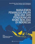 Manajemen Penanggulangan Bencana dan Pengurangan Risiko Bencana di Indonesia
