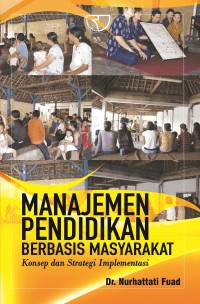 Manajemen Pendidikan Berbasis Masyarakat: Konsep dan Strategi Implementasi