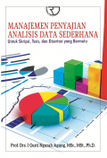 Manajemen Penyajian Analisis Data Sederhana: Untuk Skripsi, Tesis, dan Disertai yang Bermutu