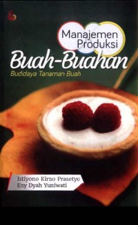 Manajemen Produksi Buah-buahan: Budidaya Tanaman Buah