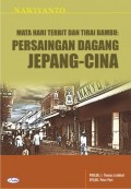Mata Hari Terbit dan Tirai Bambu: Persaingan Dagang Jepang-Cina di Jawa pada Masa Krisis 1930-an dan 1990-an