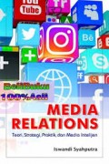 Media Relations: Teori, Strategi, Praktik, dan Media Intelijen