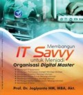 Membangun IT Savvy untuk Menjadi Organisasi Digital Master