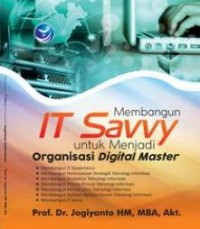 Membangun IT Savvy untuk Menjadi Organisasi Digital Master