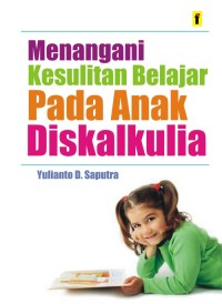 Menangani Kesulitan Belajar pada Anak Diskalkulia