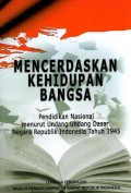 Mencerdaskan Kehidupan Bangsa: Pendidikan Nasional Menurut Undang-Undang Dasar Negara Republik Indonesia Tahun 1945