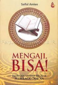 Mengaji, Bisa! :  Panduan Mudah Belajar Membaca Qur'an