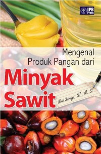 Mengenal Produk Pangan dari Minyak Sawit