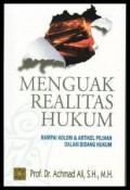 Menguak Realitas Hukum: Rampai Kolom & Artikel Pilihan Dalam Bidang Hukum