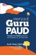 Menjadi Guru PAUD: Panduan guru PAUD berdasarkan Permendikbud No. 137 Tahun 2014