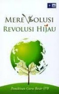 Merevolusi Revolusi Hijau: Pemikiran Guru Besat IPB (Buku III)