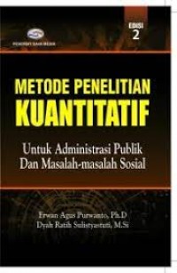 Metode Penelitian Kuantitatif untuk Administrasi Publik dan Masalah-Masalah Sosial