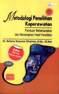 Metodologi Penelitian Keperawatan: Paduan Melaksanakan dan Menerapkan Hasil Penelitian