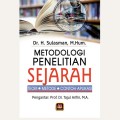 Metodologi Penelitian Sejarah: Teori, Metode, dan Contoh Aplikasi