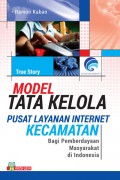 Model Tata Kelola Pusat Layanan Internet Kecamatan Bagi Pemberdayaan Masyarakat di Indonesia