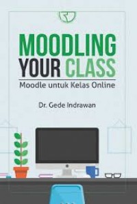 Moodling Your Class: Moodle untuk Kelas Online