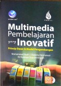 Multimedia Pembelajaran yang Inovatif: Prinsip Dasar dan Model Pengembangan