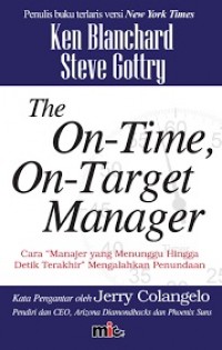 The On - Time, On - Target Manager